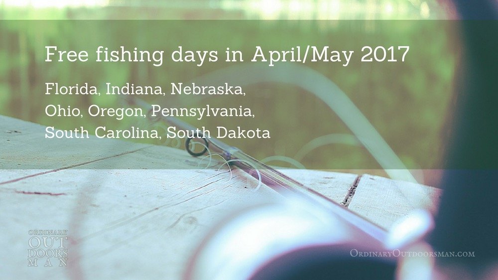 Free Fishing Days in April/May 2017 Ordinary Outdoorsman